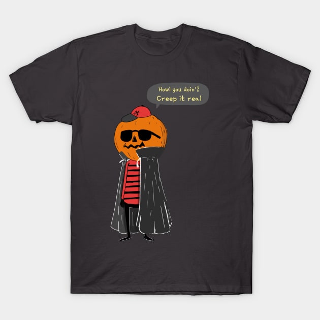 Happy Halloween Howl you doin' Creep it real T-Shirt by WPKs Design & Co